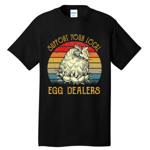 Support Your Local Egg Dealers Farmers Funny Chicken Lover Tall T-Shirt