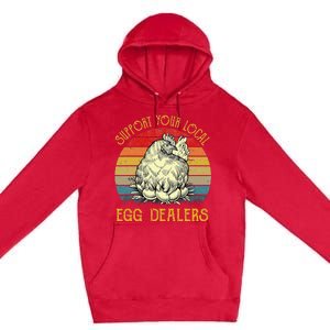 Support Your Local Egg Dealers Farmers Funny Chicken Lover Premium Pullover Hoodie