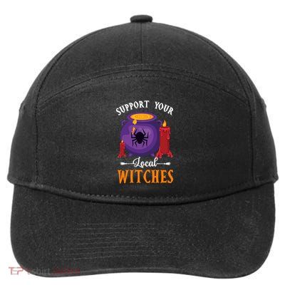 Support Your Local Witches Halloween Wiccan Witchcraft Gift 7-Panel Snapback Hat