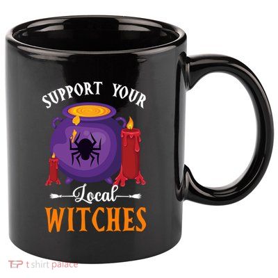 Support Your Local Witches Halloween Wiccan Witchcraft Gift 11oz C Handle Ceramic Mug