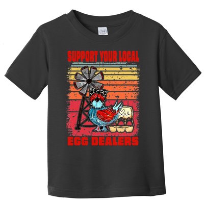 Support Your Local Egg Dealers Toddler T-Shirt