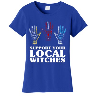 Support Your Local Witches Inspirational Power Quote Gift Women's T-Shirt