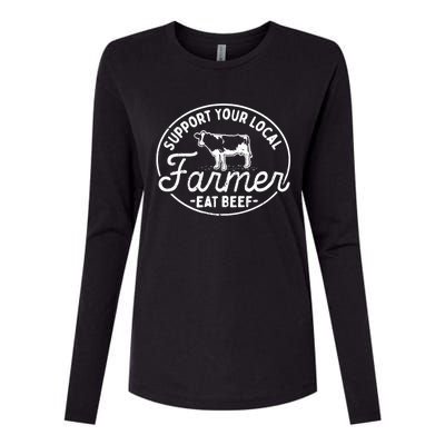 Support Your Local Farmer Eat Beef Gift Womens Cotton Relaxed Long Sleeve T-Shirt