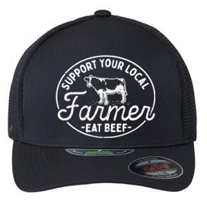 Support Your Local Farmer Eat Beef Gift Flexfit Unipanel Trucker Cap