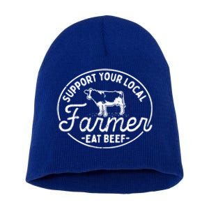 Support Your Local Farmer Eat Beef Gift Short Acrylic Beanie