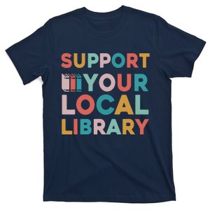 Support Your Local Library Book Lovers Librarian Retro T-Shirt