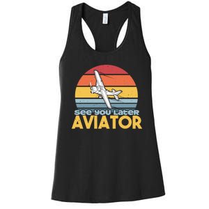 See You Later Aviator Airplane Pilot Retro Women's Racerback Tank