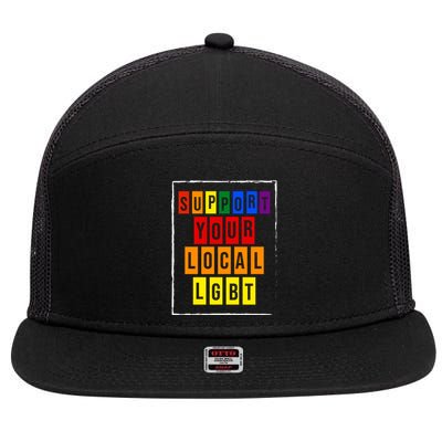 Support Your Local Lgbt 7 Panel Mesh Trucker Snapback Hat