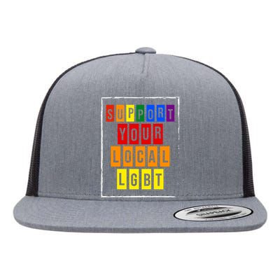 Support Your Local Lgbt Flat Bill Trucker Hat