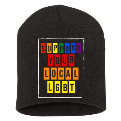 Support Your Local Lgbt Short Acrylic Beanie