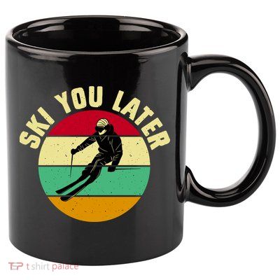 Ski You Later Funny Skiing 11oz C Handle Ceramic Mug