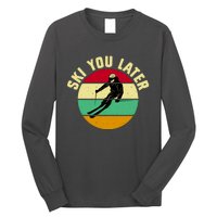 Ski You Later Funny Skiing Long Sleeve Shirt