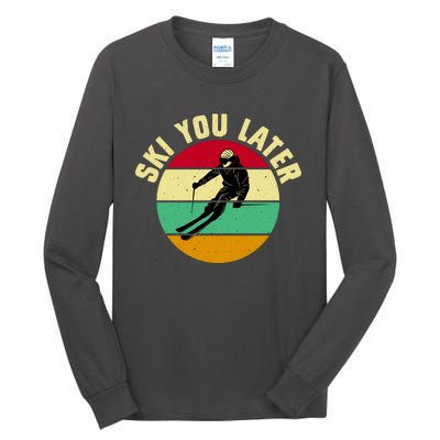 Ski You Later Funny Skiing Tall Long Sleeve T-Shirt