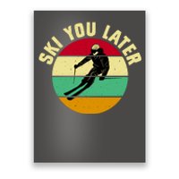 Ski You Later Funny Skiing Poster