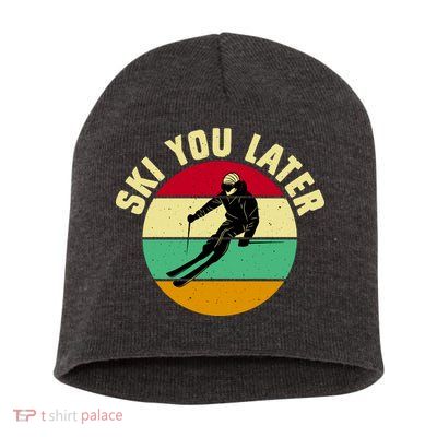 Ski You Later Funny Skiing Short Acrylic Beanie