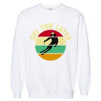 Ski You Later Funny Skiing Garment-Dyed Sweatshirt