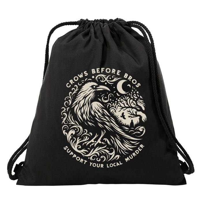 Support Your Local Murder Crows Before Bros Funny Drawstring Bag