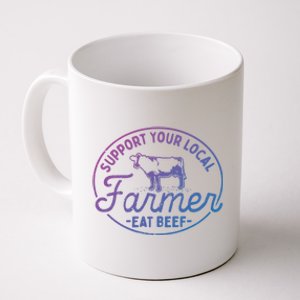 Support Your Local Farmer Eat Beef Gift Coffee Mug