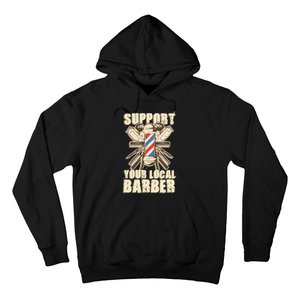 Support Your Local Barber Hairstylist Funny Gift Hoodie