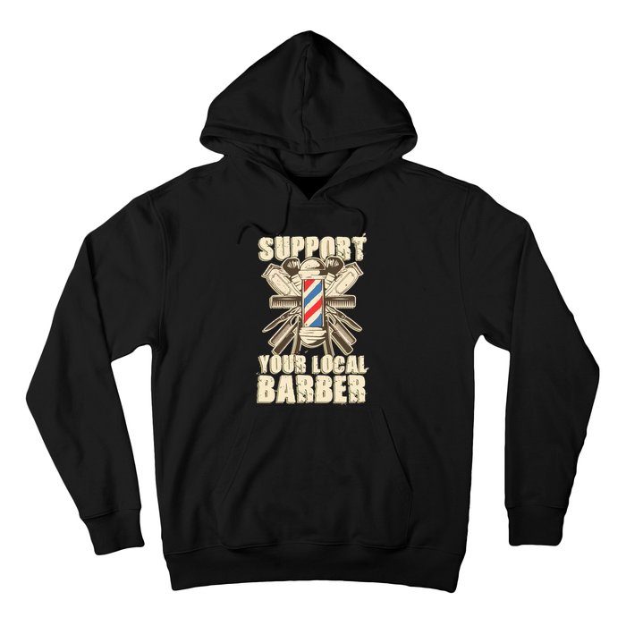 Support Your Local Barber Hairstylist Funny Gift Hoodie