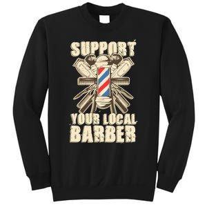 Support Your Local Barber Hairstylist Funny Gift Sweatshirt