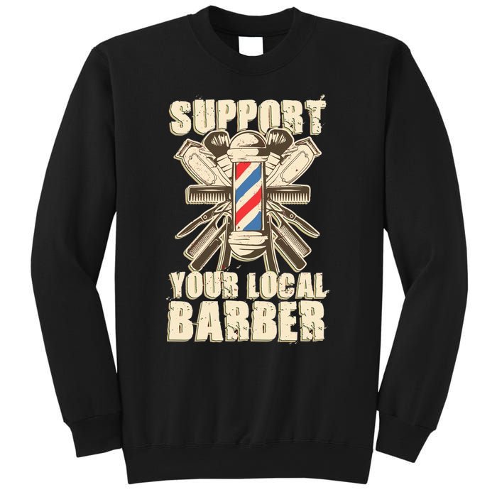 Support Your Local Barber Hairstylist Funny Gift Sweatshirt