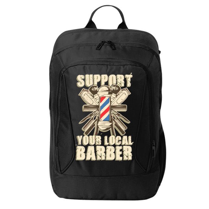 Support Your Local Barber Hairstylist Funny Gift City Backpack