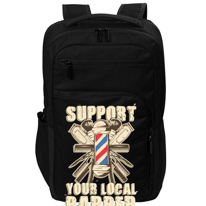 Support Your Local Barber Hairstylist Funny Gift Impact Tech Backpack