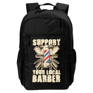 Support Your Local Barber Hairstylist Funny Gift Daily Commute Backpack