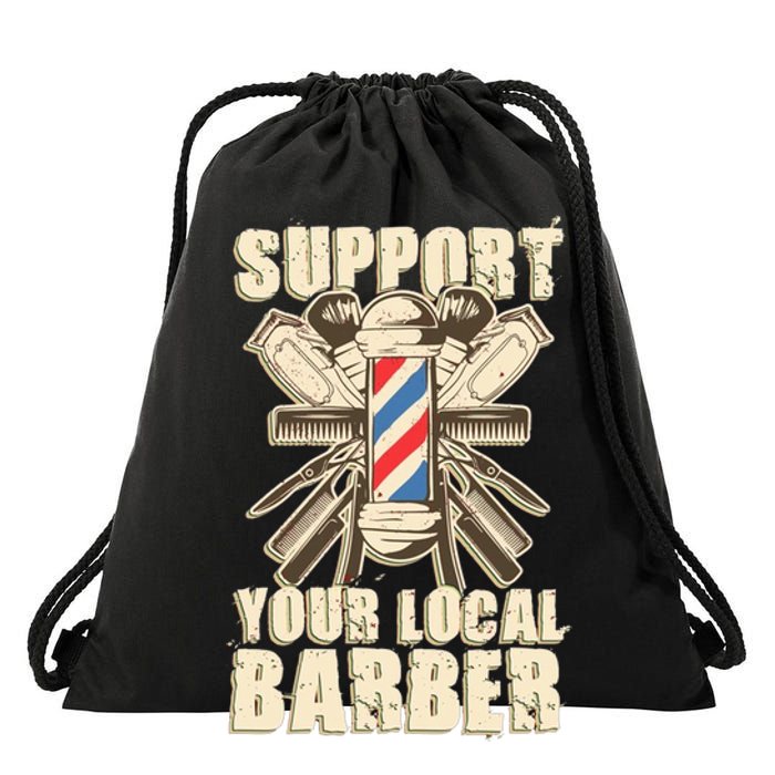 Support Your Local Barber Hairstylist Funny Gift Drawstring Bag