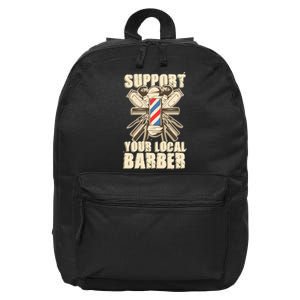 Support Your Local Barber Hairstylist Funny Gift 16 in Basic Backpack