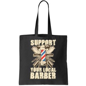 Support Your Local Barber Hairstylist Funny Gift Tote Bag