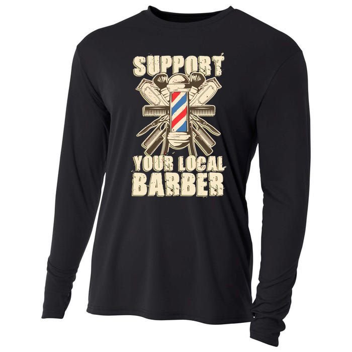 Support Your Local Barber Hairstylist Funny Gift Cooling Performance Long Sleeve Crew