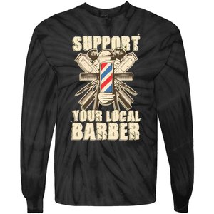 Support Your Local Barber Hairstylist Funny Gift Tie-Dye Long Sleeve Shirt