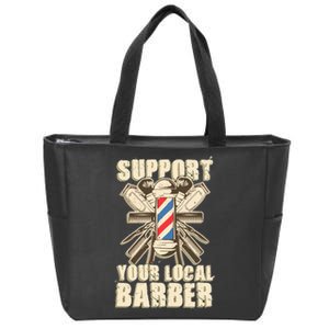 Support Your Local Barber Hairstylist Funny Gift Zip Tote Bag