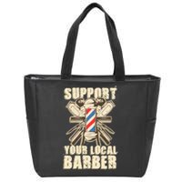 Support Your Local Barber Hairstylist Funny Gift Zip Tote Bag