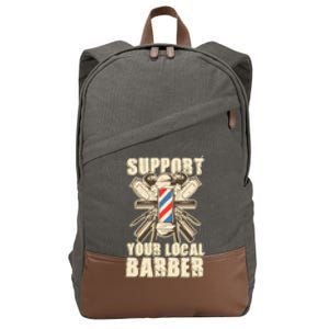 Support Your Local Barber Hairstylist Funny Gift Cotton Canvas Backpack