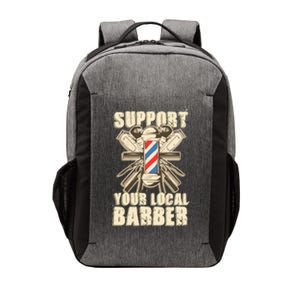 Support Your Local Barber Hairstylist Funny Gift Vector Backpack