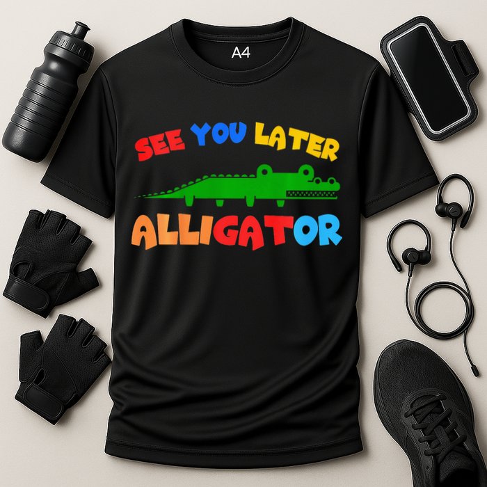 See You Later Alligator Crocodile Gator Funny Performance Shirt