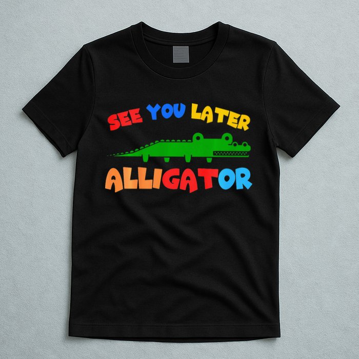 See You Later Alligator Crocodile Gator Funny T-Shirt