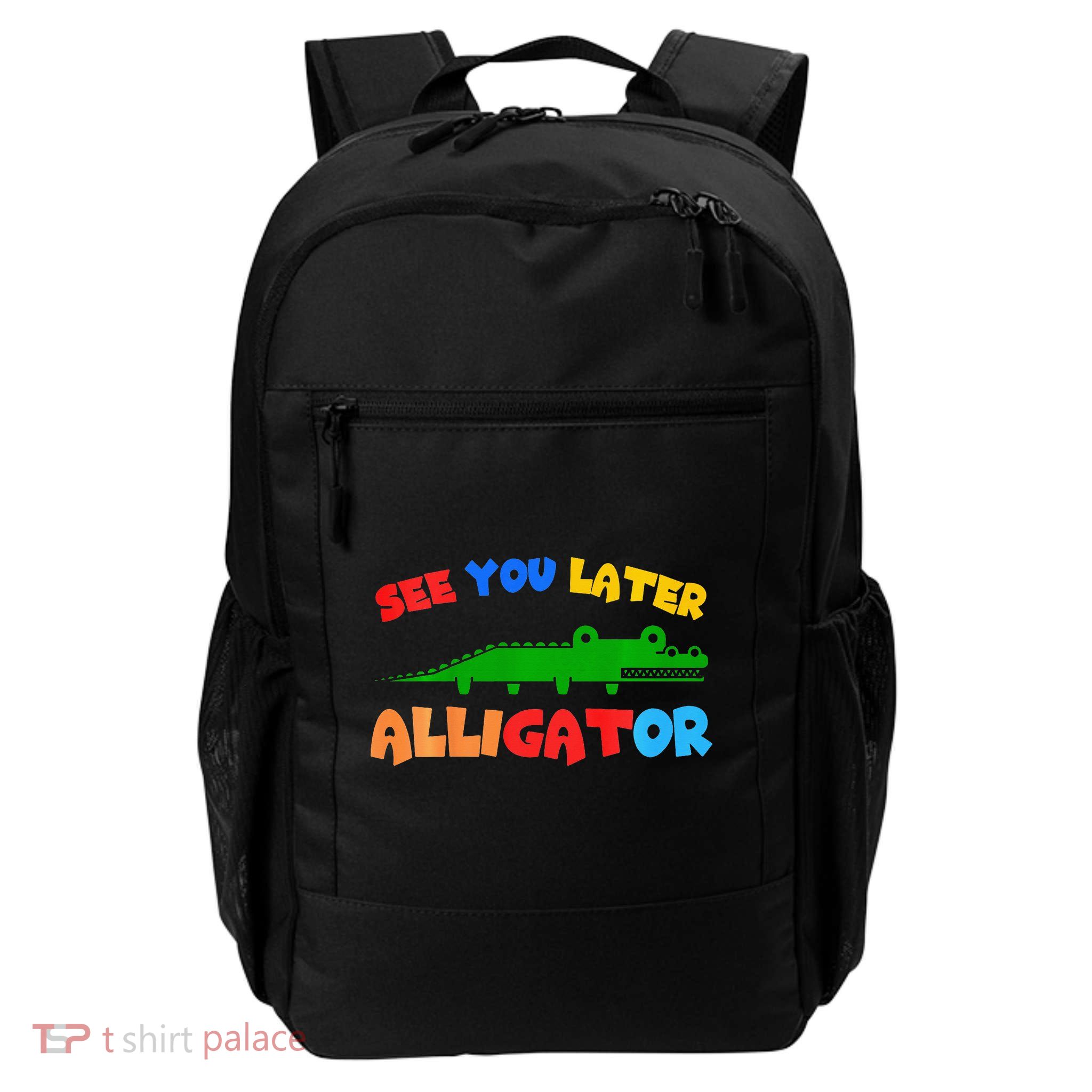 See You Later Alligator Crocodile Gator Funny Backpack