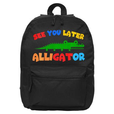See You Later Alligator Crocodile Gator Funny 16 in Basic Backpack
