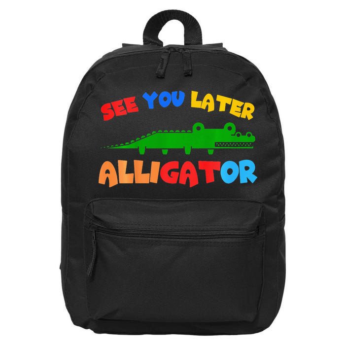 See You Later Alligator Crocodile Gator Funny 16 in Basic Backpack