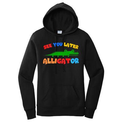 See You Later Alligator Crocodile Gator Funny Women's Pullover Hoodie