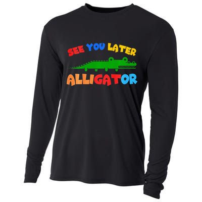 See You Later Alligator Crocodile Gator Funny Cooling Performance Long Sleeve Crew