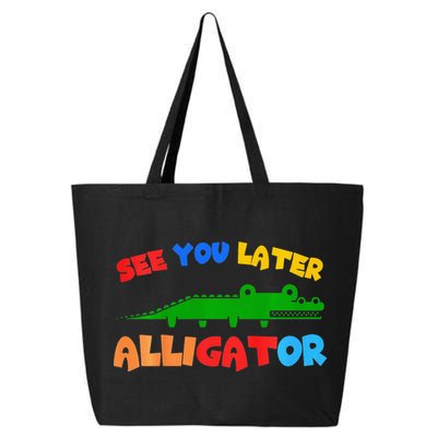 See You Later Alligator Crocodile Gator Funny 25L Jumbo Tote