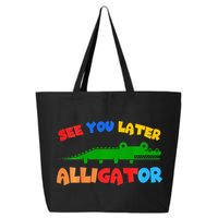 See You Later Alligator Crocodile Gator Funny 25L Jumbo Tote