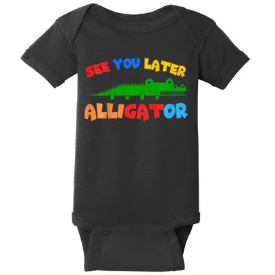 See You Later Alligator Crocodile Gator Funny Baby Bodysuit