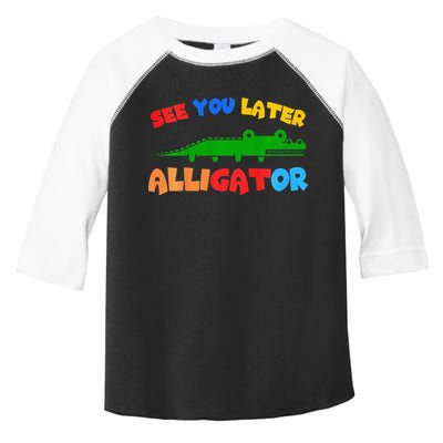 See You Later Alligator Crocodile Gator Funny Toddler Fine Jersey T-Shirt