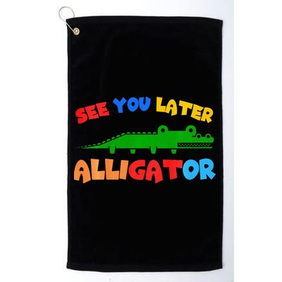See You Later Alligator Crocodile Gator Funny Golf Towel